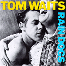 Rain Dogs cd, Tom Waits